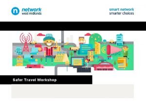 Safer Travel Workshop Travel Safety Issues Tackling antisocial