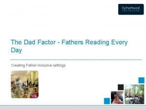 The Dad Factor Fathers Reading Every Day Creating