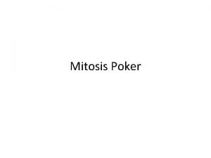 Mitosis Poker Mitosis Poker Question Multiple Choice 1