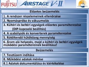 Elzetes bezemels 1 A rendszer rszelemeinek ellenrzse 2