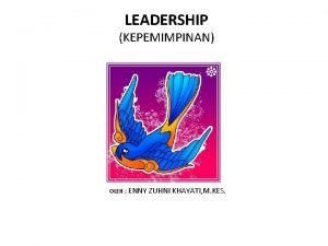 LEADERSHIP KEPEMIMPINAN OLEH ENNY ZUHNI KHAYATI M KES