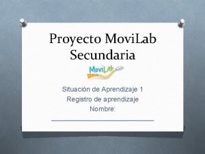 Proyecto Movi Lab Secundaria Situacin de Aprendizaje 1