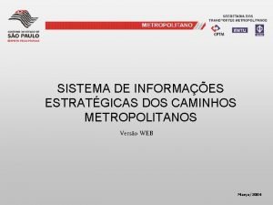 SISTEMA DE INFORMAES ESTRATGICAS DOS CAMINHOS METROPOLITANOS Verso