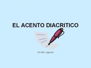 EL ACENTO DIACRITICO Por Mrs Lagunas Cul es