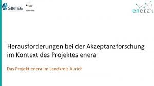 Herausforderungen bei der Akzeptanzforschung im Kontext des Projektes