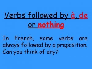 Verbs followed by de in french