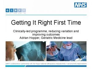 Getting It Right First Time Clinicallyled programme reducing