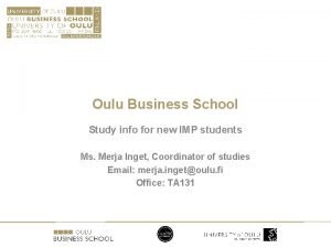 Oulu Business School Study info for new IMP