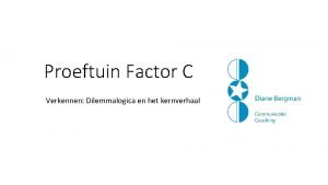 Proeftuin Factor C Verkennen Dilemmalogica en het kernverhaal