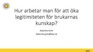 Hur arbetar man fr att ka legitimiteten fr