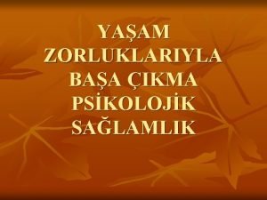 YAAM ZORLUKLARIYLA BAA IKMA PSKOLOJK SALAMLIK NDEKLER 1