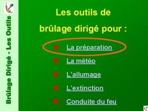 Les outils de brlage dirig pour La prparation