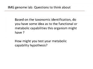 IMG genome lab Questions to think about Based