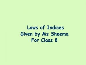 Three laws of indices