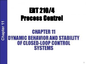 Chapter 11 ERT 2104 Process Control CHAPTER 11