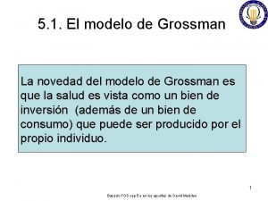 5 1 El modelo de Grossman La novedad