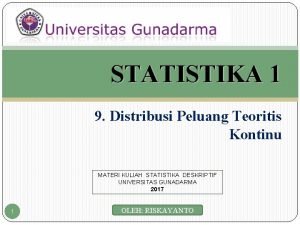 STATISTIKA 1 9 Distribusi Peluang Teoritis Kontinu MATERI