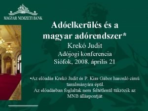 Adelkerls s a magyar adrendszer Krek Judit Adjogi
