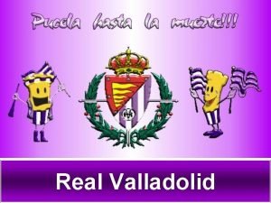 Real Valladolid El Nacimiento El Real Valladolid Deportivo