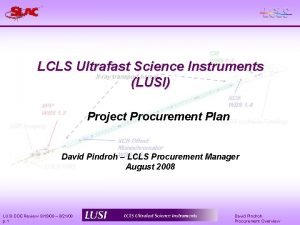 LCLS Ultrafast Science Instruments LUSI Project Procurement Plan