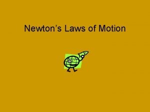 What are the three newton's law of motion