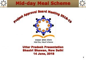 Midday Meal Scheme Uttar Pradesh Presentation Shastri Bhawan