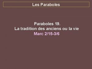 Les Paraboles 19 La tradition des anciens ou
