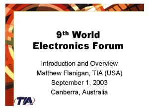 9 th World Electronics Forum Introduction and Overview