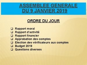 ASSEMBLEE GENERALE DU 9 JANVIER 2019 ORDRE DU