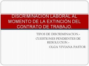 DISCRIMINACION LABORAL AL MOMENTO DE LA EXTINCIN DEL