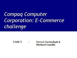 Compaq Computer Corporation ECommerce challenge CASE V Trevor