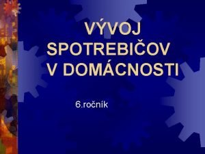 VVOJ SPOTREBIOV V DOMCNOSTI 6 ronk Elektrick spotrebie