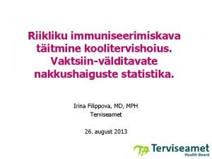 Riikliku immuniseerimiskava titmine koolitervishoius Vaktsiinvlditavate nakkushaiguste statistika Irina