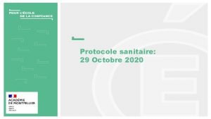 Protocole sanitaire 29 Octobre 2020 Protocole sanitaire Mise