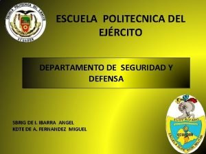 ESCUELA POLITECNICA DEL EJRCITO DEPARTAMENTO DE SEGURIDAD Y