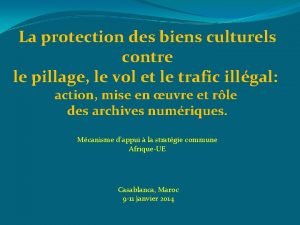 La protection des biens culturels contre le pillage