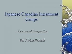 Japanese Canadian Internment Camps A Personal Perspective By