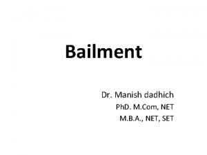 Bailment Dr Manish dadhich Ph D M Com
