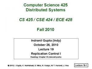 Computer Science 425 Distributed Systems CS 425 CSE