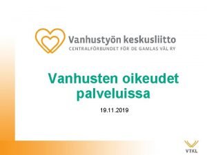 Vanhusten oikeudet palveluissa 19 11 2019 Laki ikntyneen