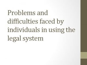 Problems and difficulties faced by individuals in using