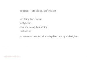 proces en slags definition udvikling tur retur fordybelse