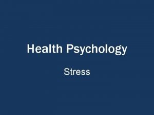 Health Psychology Stress Stress Stressors Stress negative emotional