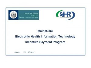 Maine Care Electronic Health Information Technology Incentive Payment
