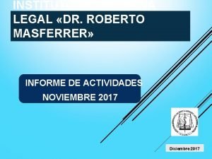 INSTITUTO DE MEDICINA LEGAL DR ROBERTO MASFERRER INFORME