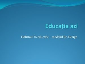 Educaia azi Holismul n educaie modelul ReDesign EQF