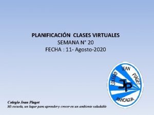 PLANIFICACIN CLASES VIRTUALES SEMANA N 20 FECHA 11