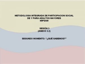 METODOLOGIA INTEGRADA DE PARTICIPACION SOCIAL DE Y PARA