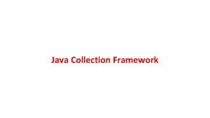 Java Collection Framework Introduction Java Collection Framework CollectionContainer