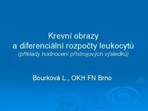 Krevn obrazy a diferenciln rozpoty leukocyt pklady hodnocen